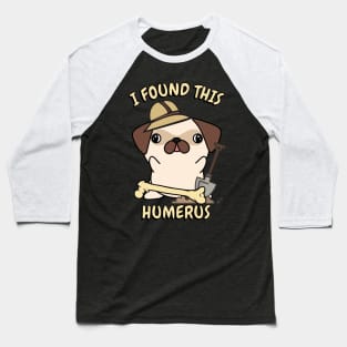 Funny pug is an archaeologist Baseball T-Shirt